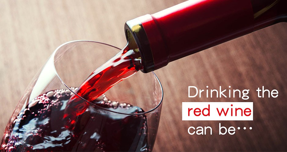 Drinking the red wine can be…